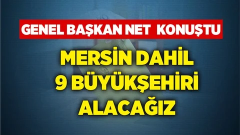 CHP Genel Başkanı Kemal Kılıçdaroğlu "Mersin'i Alacağız"