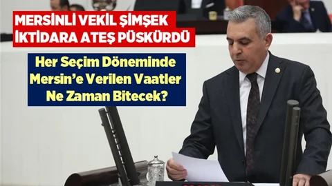 MHP Mersin Milletvekili Baki Şimşek, Mersin'de Bitirilemeyen Yatırımları Sordu