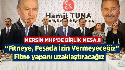 MHP Mersin Teşkilatı "Büyükşehir Adayımız Hamit Tuna"