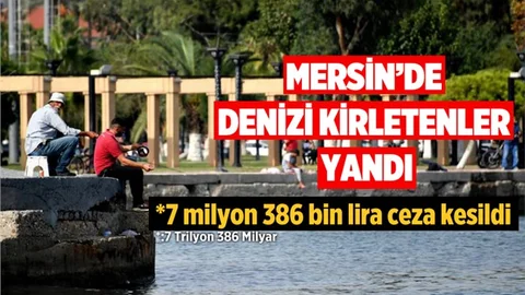 Mersin'de Denizi Kirletenlere 7 Milyon 386 Bin Lira Ceza Kesildi
