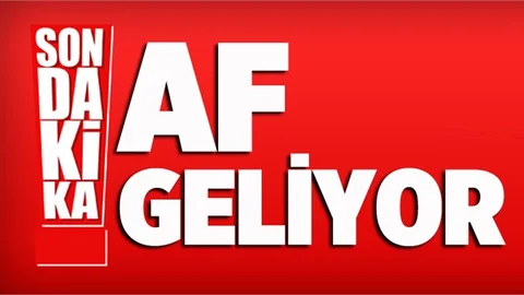 Talimat Verildi! Af Geliyor