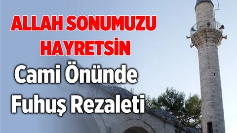 Mersin'de Cami Önünde Fuhuş Rezaleti