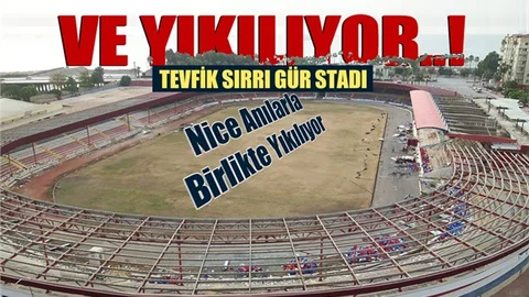 Mersin Tevfik Sırrı Gür Stadında Yıkım İşlemleri Başladı