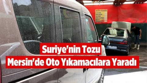 Suriye'nin Tozu Mersin'de Oto Yıkamacılara Yaradı