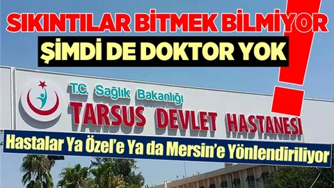 Mersin'in 400 Bin Nüfusluk İlçesinde Doktor Yok