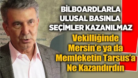 Milletvekilliğinde Mersin’e Faydası Olmayan Serdal Kuyucuoğlu'nun, Başkanlığı da Mersin'e Bir Şey Veremez