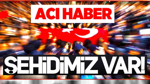 Son Dakika! Şehidimiz Var