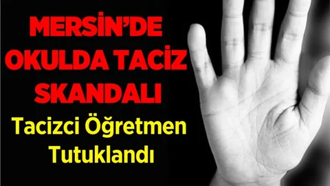 Mersin'de Okulda Taciz Skandalı