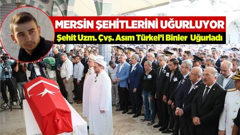 Şehit Uzman Çavuş Asım Türkel'i Binlerce Mersinli Uğurladı