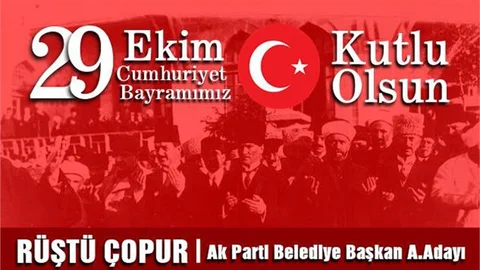 AK Parti Tarsus Belediye Başkan A.Adayı Rüştü Çopur'dan 29 Ekim Cumhuriyet Bayramı Mesajı