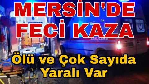 Mersin'de Feci Kaza