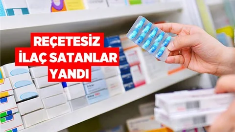 Reçetesiz İlaç Satanlar Yandı