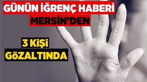 Mersin'de İğrenç Taciz İddiası