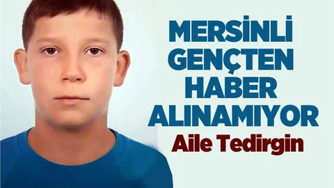 Mersin'de Kayıp Gençten 3 Gündür Haber Alamıyor