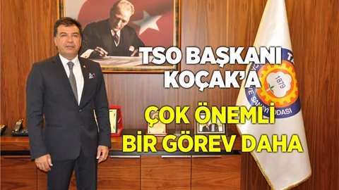 TSO Başkanı Koçak'a Çok Önemli Bir Görev Daha