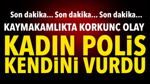 Son dakika! Kaymakamlık binasında kadın polis kendini vurdu