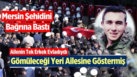 Mersin Şehidini Bağrına Bastı