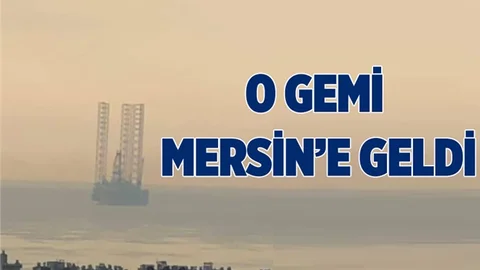 "O Gemi" Mersin'e Geldi