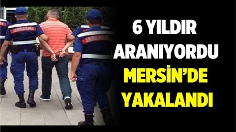 20 Ayrı Suçtan 6 Yıldır Aranan Şahıs Mersin'de Yakalandı
