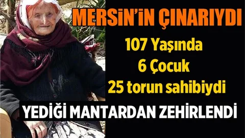 Mersin'de Mantar Zehirlemesin de Bir Kişi Hayatını Kaybetti.
