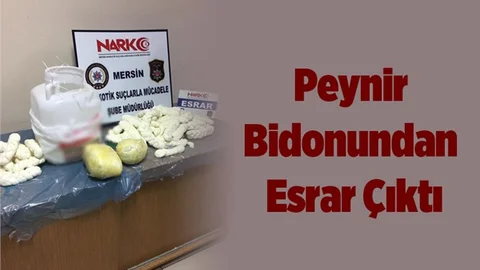 Mersin'de Peynir Bidonundan Esrar Çıktı
