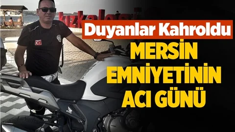 Mersin'de Görevli Polis Memurunun Acı Haberi Kahretti