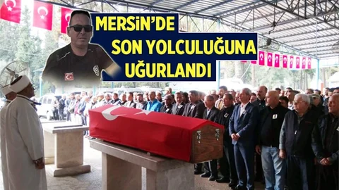 Trafik Polisi Mersin'de Son Yolculuğuna Uğurlandı