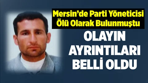 Mersin'deki Olayda Flaş Detaylar