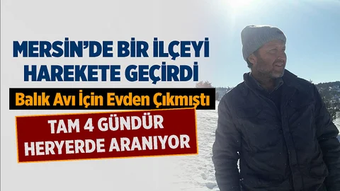 Mersin'de Bir İlçeyi Seferber Eden Kayıp Olayı