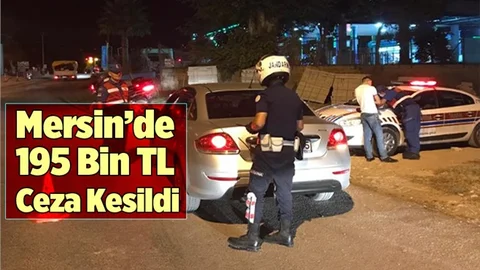 Mersin'de 195 Bin TL Trafik Cezası Kesildi