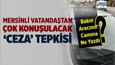Mersinli Vatandaştan Sosyal Medyada Çok Konuşulan 'Trafik Cezası' Tepkisi
