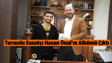 Tarsus'un Sevilen Sanatçısı Hasan Önal'ın Albümü Çıktı