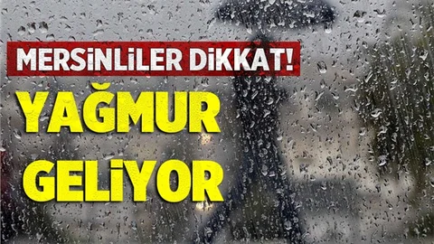 Mersinliler Dikkat! Yağmur Geliyor