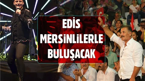 Şarkıcı Edis Mersinlilerle Buluşacak