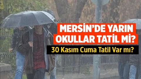 Mersin'de Yarın Okullar Tatil mi? İşte Cevabı...