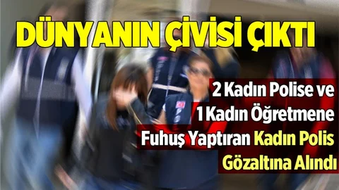 2 Kadın Polise Fuhuş Yaptıran Kadın Polis Gözaltına Alındı