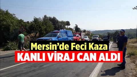Mersin Kanlı Virajda Feci Kaza