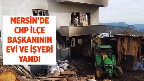 Mersin'de İlçe Başkanının Evi ve İşyerinde Büyük Yangın