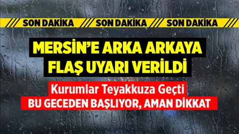 Mersin'de 6 Aralık 2018 Perşembe İçin Şiddetli Yağış Uyarısı Yapıldı