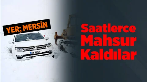 Mersin’de 2 Kişi Karda Mahsur Kaldı