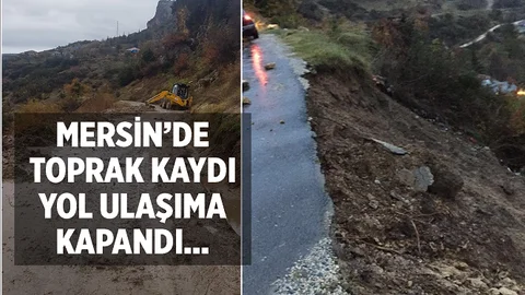 Mersin'de Yağıştan Dolayı Toprak Kayması Meydana Geldi