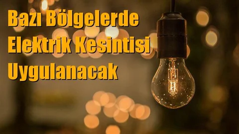 Pazar Günü Bazı Bölgelerde Elektrik Kesintisi Yapılacak..