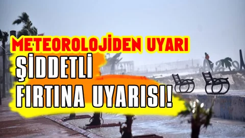 Dikkat Şiddetli Fırtına Uyarısı!