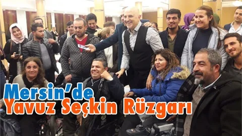 Mersin'de Yavuz Seçkin Rüzgarı
