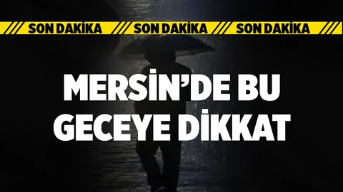 Mersin'de Bu Gece Hava Nasıl Olacak? İşte Cevabı...