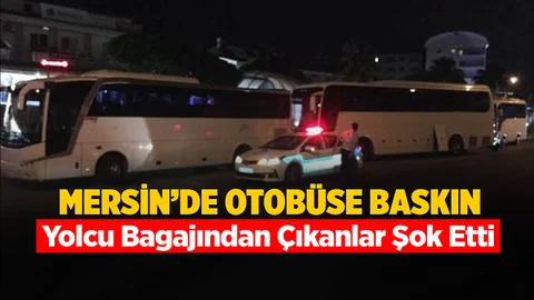 Mersin’de Otobüse Baskın