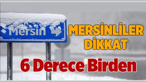 Mersin'e Kış Geliyor, Sıcaklıklar 5-6 Derece Düşecek
