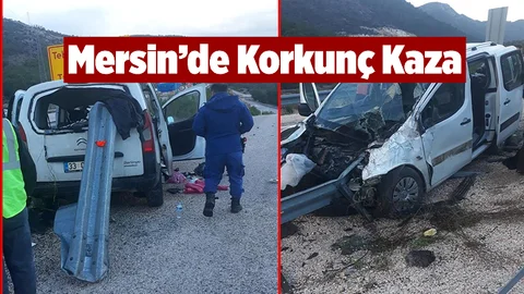 Mersin'deki Kaza Sonrası Korkunç Manzara