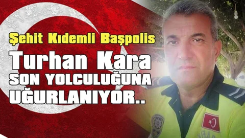 Şehit Kıdemli Başpolis Turhan Kara Toprağa Verildi