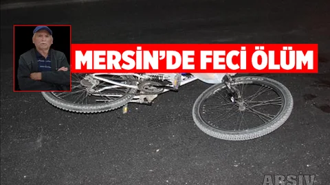 Mersin'de Yürek Yakan Ölüm Haberi